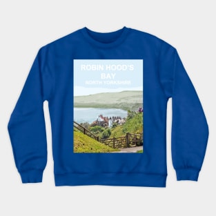 Robin Hoods Bay, North Yorkshire. Travel poster Crewneck Sweatshirt